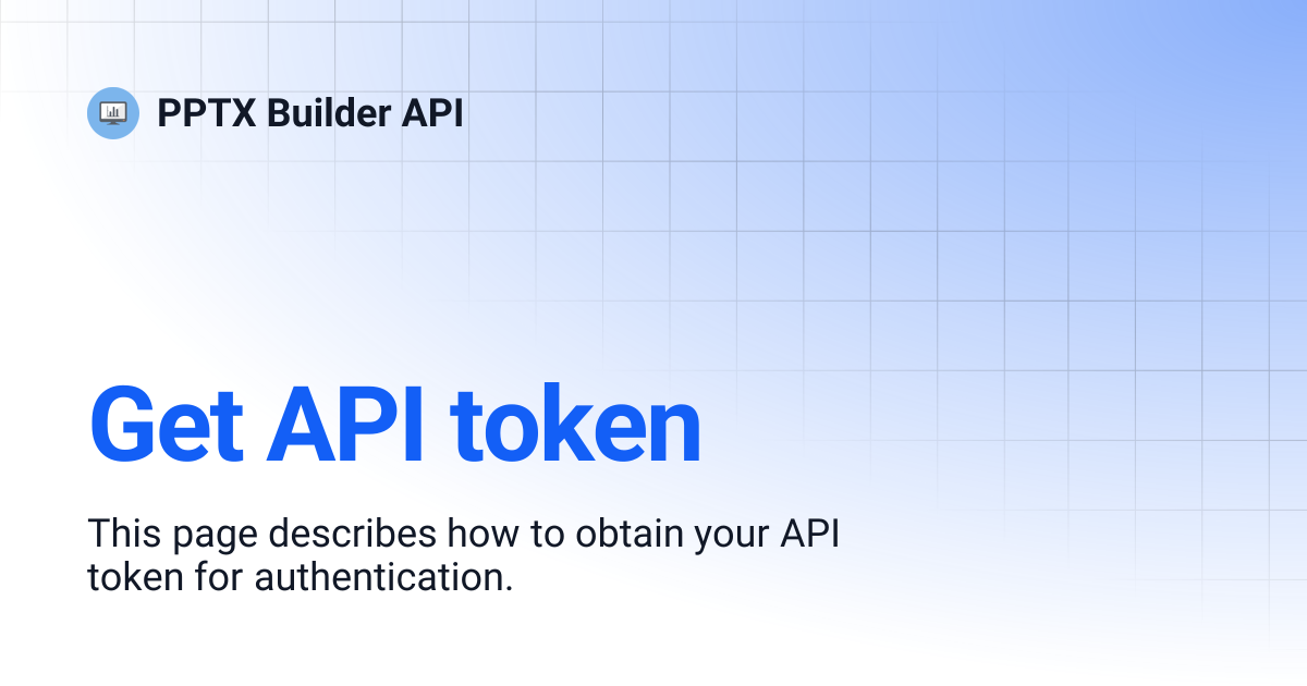 Get API token | v1 | PPTX Builder API