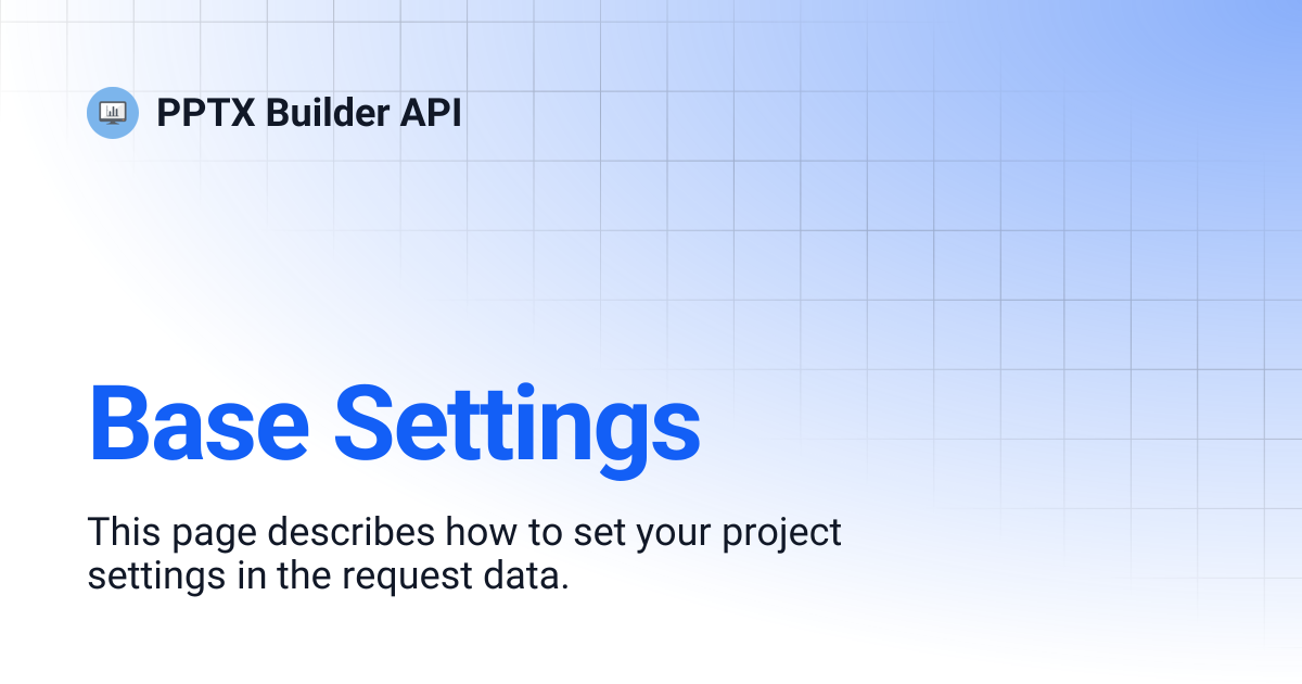 Base Settings | PPTX Builder API